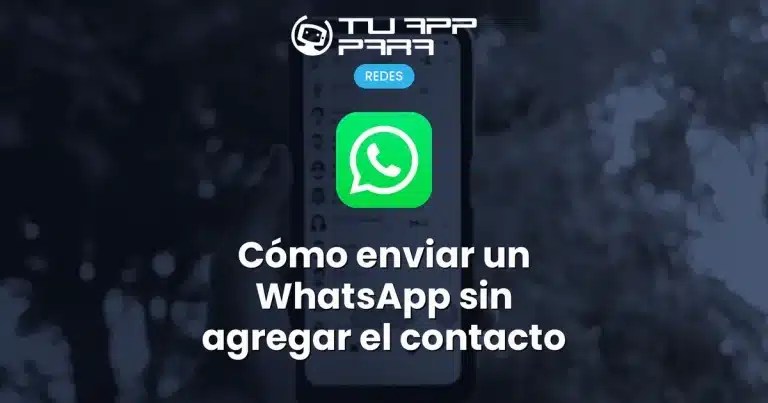 Cómo enviar un WhatsApp sin agregar el contacto