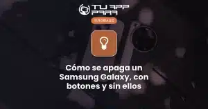 Cómo se apaga un Samsung Galaxy, con botones y sin ellos