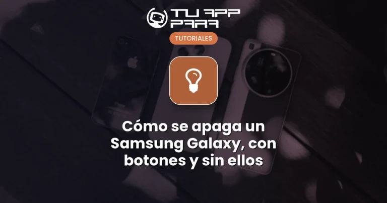 Cómo se apaga un Samsung Galaxy, con botones y sin ellos